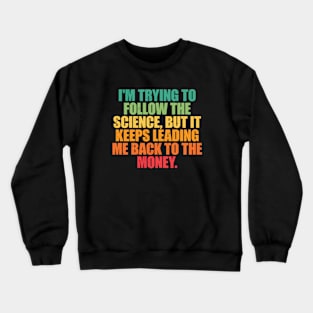 Questioning Science: A Thought - Provoking Quote Crewneck Sweatshirt
